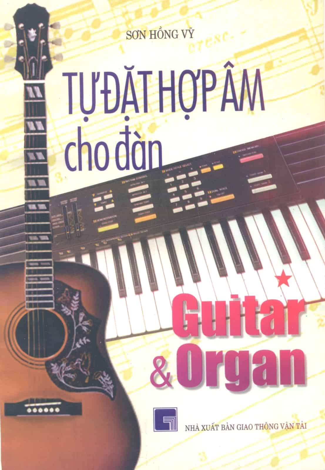 Tự Đặt Hợp Âm Cho Đàn Guitar và Organ Tập 1