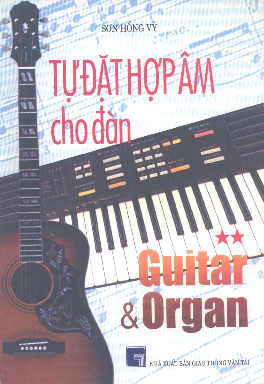 Tự Đặt Hợp Âm Cho Đàn Guitar và Organ Tập 2