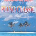 Tuyển Tập Các Bản Nhạc Và Trích Đoạn Nổi Tiếng Dành Cho Piano Classic