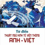 Từ điển thuật ngữ kinh tế viễn thông Anh – Việt