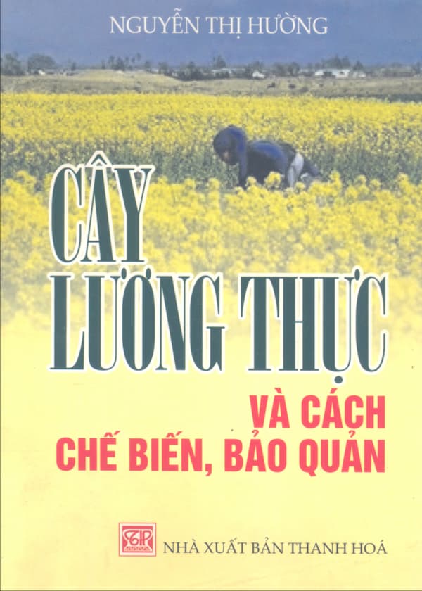 Cây lương thực và cách chế biến, bảo quản