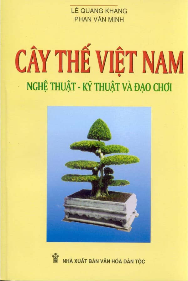 Cây thế Việt Nam - Nghệ thuật - Kỹ thuật và Đạo chơi