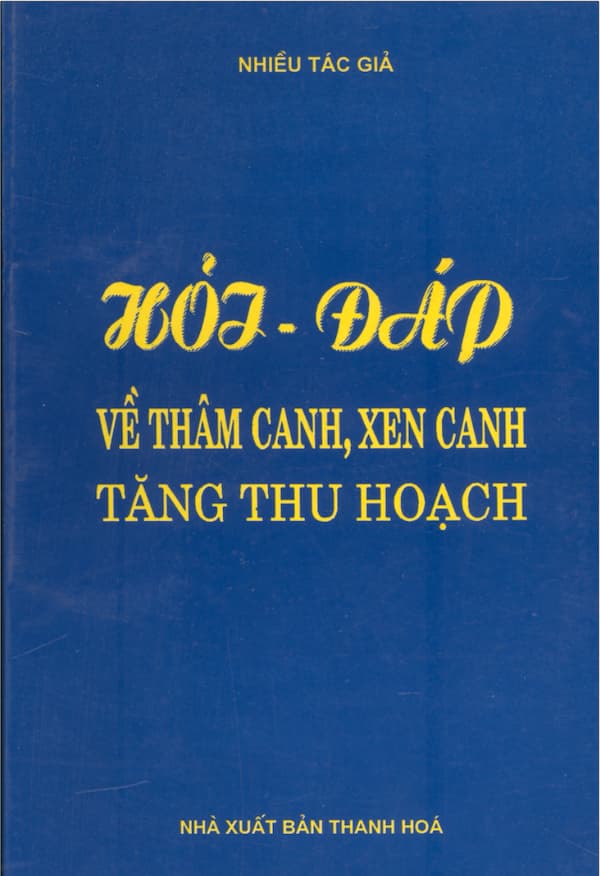 Hỏi đáp về thâm canh, xen canh tăng thu hoạch