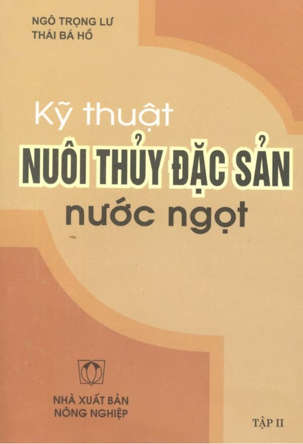 Kỹ thuật nuôi thủy đặc sản nước ngọt - Tập 2