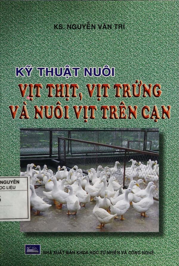 Kỹ thuật nuôi vịt thịt, vịt trứng và nuôi vịt trên cạn