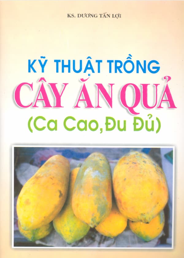 Kỹ thuật trồng cây ăn quả (Ca cao, đu đủ)