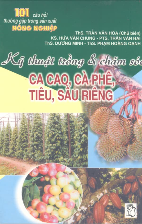 Kỹ thuật trồng & chăm sóc Ca cao, Cà phê, tiêu, sầu riêng