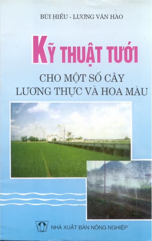 Kỹ thuật tưới cho một số cây lương thực và hoa màu